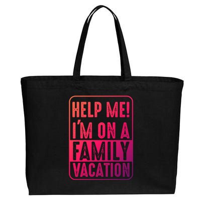 Help Me Im On A Family Vacation Holiday Trips Funny Quotes Gift Cotton Canvas Jumbo Tote