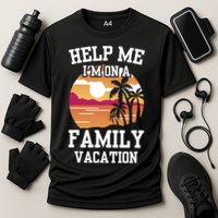 Help Me Im On A Family Vacation Holidays Relatives Travel Gift Cooling Performance Crew T-Shirt