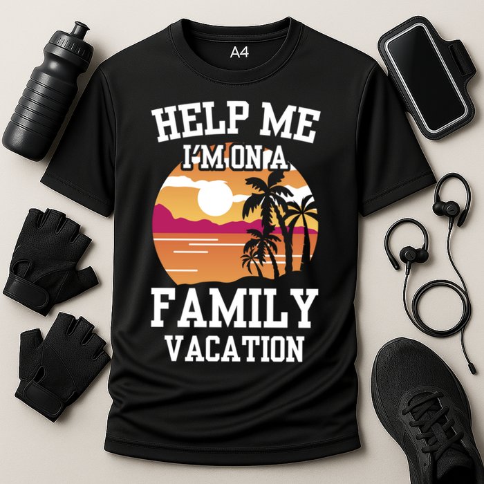 Help Me Im On A Family Vacation Holidays Relatives Travel Gift Cooling Performance Crew T-Shirt
