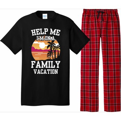 Help Me Im On A Family Vacation Holidays Relatives Travel Gift Pajama Set