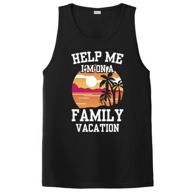 Help Me Im On A Family Vacation Holidays Relatives Travel Gift PosiCharge Competitor Tank