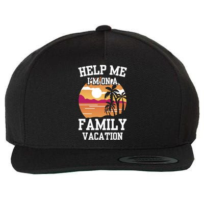 Help Me Im On A Family Vacation Holidays Relatives Travel Gift Wool Snapback Cap