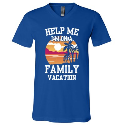 Help Me Im On A Family Vacation Holidays Relatives Travel Gift V-Neck T-Shirt