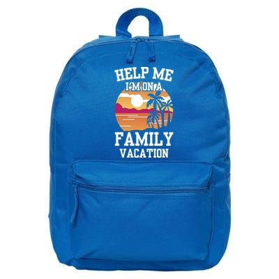 Help Me Im On A Family Vacation Holidays Relatives Travel Gift 16 in Basic Backpack