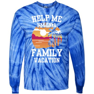 Help Me Im On A Family Vacation Holidays Relatives Travel Gift Tie-Dye Long Sleeve Shirt