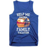 Help Me Im On A Family Vacation Holidays Relatives Travel Gift Tank Top