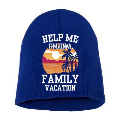 Help Me Im On A Family Vacation Holidays Relatives Travel Gift Short Acrylic Beanie