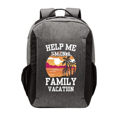 Help Me Im On A Family Vacation Holidays Relatives Travel Gift Vector Backpack