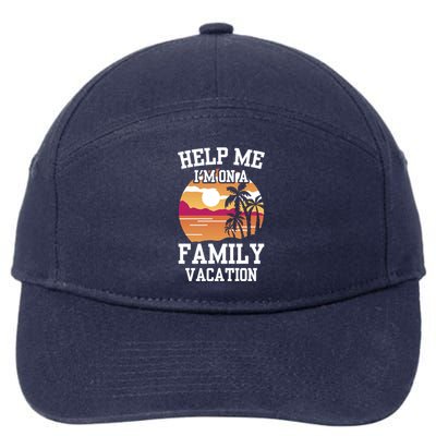 Help Me Im On A Family Vacation Holidays Relatives Travel Gift 7-Panel Snapback Hat