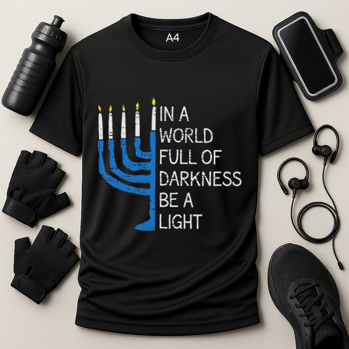 Hanukkah Menorah In A World Full Of Darkness Be A Light Cooling Performance Crew T-Shirt