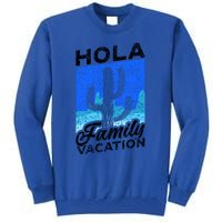 Help Me Im On A Family Vacation Mexico Relatives Holidays Gift Tall Sweatshirt