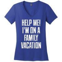 Help Me Im On A Family Vacation Summer Road Trip Cruise Gift Women's V-Neck T-Shirt