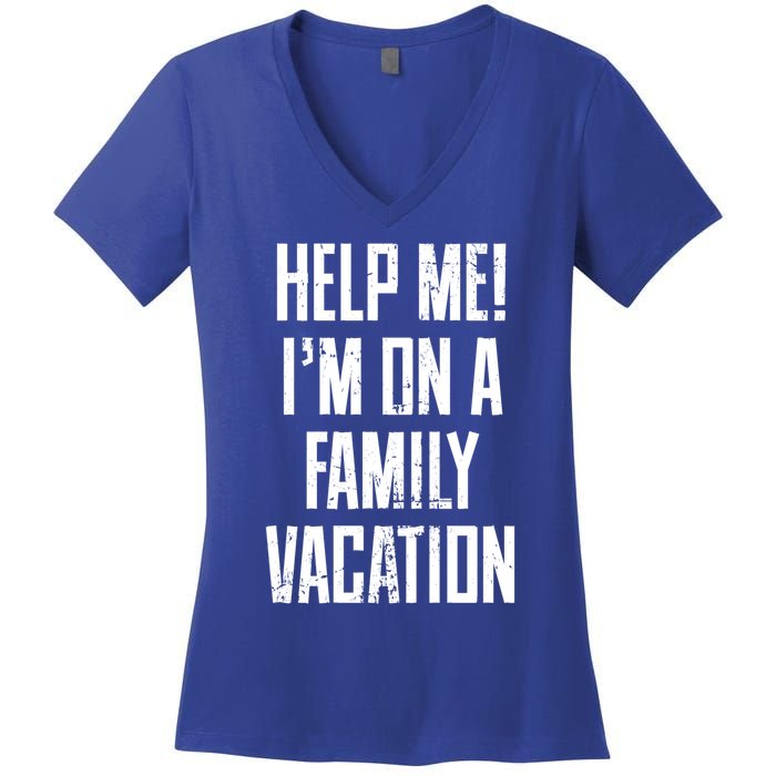 Help Me Im On A Family Vacation Summer Road Trip Cruise Gift Women's V-Neck T-Shirt