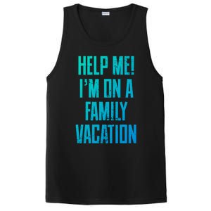 Help Me Im On A Family Vacation Summer Road Trip Cruise Gift PosiCharge Competitor Tank