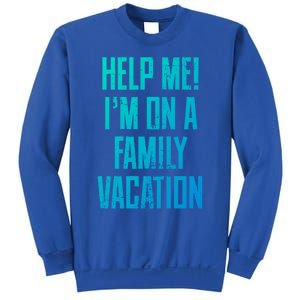 Help Me Im On A Family Vacation Summer Road Trip Cruise Gift Sweatshirt