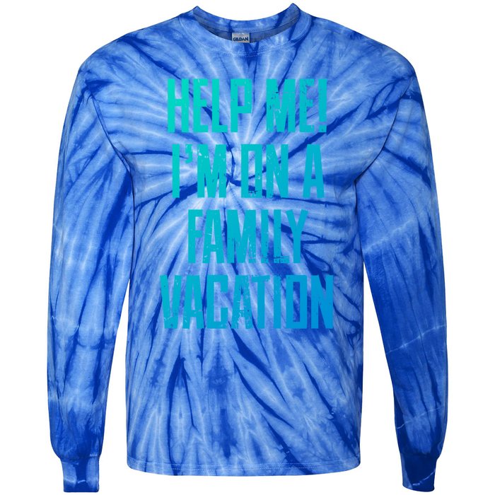 Help Me Im On A Family Vacation Summer Road Trip Cruise Gift Tie-Dye Long Sleeve Shirt