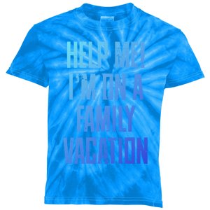 Help Me Im On A Family Vacation Summer Road Trip Cruise Gift Kids Tie-Dye T-Shirt