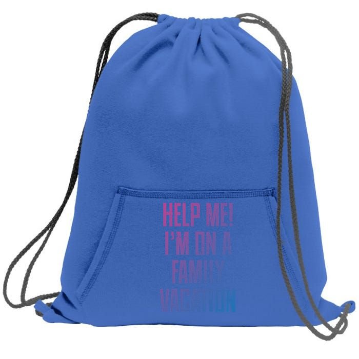 Help Me Im On A Family Vacation Summer Road Trip Cruise Gift Sweatshirt Cinch Pack Bag