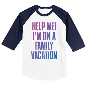 Help Me Im On A Family Vacation Summer Road Trip Cruise Gift Baseball Sleeve Shirt