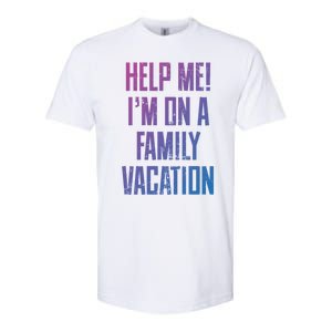 Help Me Im On A Family Vacation Summer Road Trip Cruise Gift Softstyle CVC T-Shirt