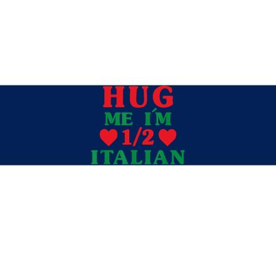 Hug Me I'm 12 Half Italian Funny American Italian Women Bumper Sticker