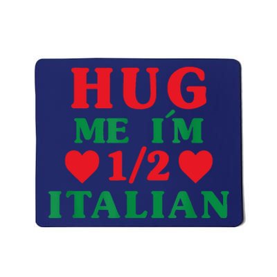 Hug Me I'm 12 Half Italian Funny American Italian Women Mousepad