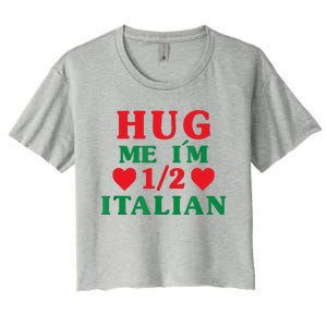 Hug Me I'm 12 Half Italian Funny American Italian Women Women's Crop Top Tee