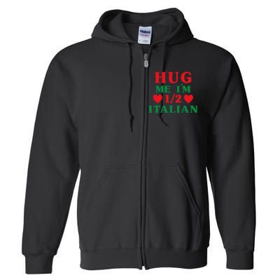 Hug Me I'm 12 Half Italian Funny American Italian Full Zip Hoodie