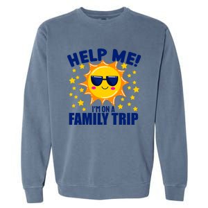 Help Me Im On A Family Vacation Sunny Holiday Meaningful Gift Garment-Dyed Sweatshirt