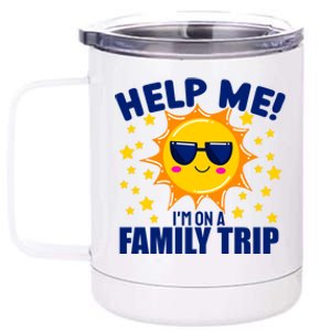 Help Me Im On A Family Vacation Sunny Holiday Meaningful Gift 12 oz Stainless Steel Tumbler Cup