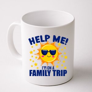 Help Me Im On A Family Vacation Sunny Holiday Meaningful Gift Coffee Mug