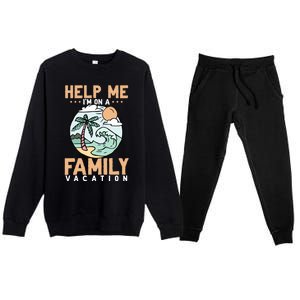 Help Me Im On A Family Vacation Gift Premium Crewneck Sweatsuit Set