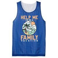 Help Me Im On A Family Vacation Gift Mesh Reversible Basketball Jersey Tank