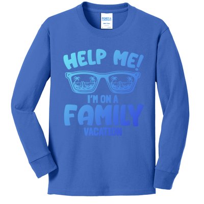 Help Me Im On A Family Vacation Family Humor Funny Gift Kids Long Sleeve Shirt