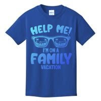 Help Me Im On A Family Vacation Family Humor Funny Gift Kids T-Shirt