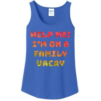 Help Me Im On A Family Vacay Funny Sarcastic Vacation Humor Gift Ladies Essential Tank