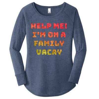 Help Me Im On A Family Vacay Funny Sarcastic Vacation Humor Gift Women's Perfect Tri Tunic Long Sleeve Shirt