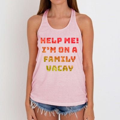 Help Me Im On A Family Vacay Funny Sarcastic Vacation Humor Gift Women's Knotted Racerback Tank