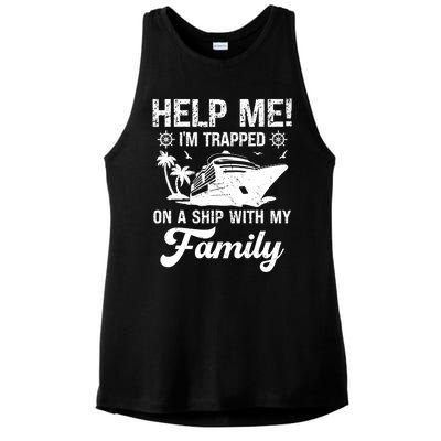 Help Me Im Trapped On A Ship With My Family Cruising Sailing Ladies PosiCharge Tri-Blend Wicking Tank