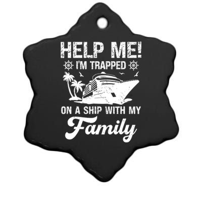 Help Me Im Trapped On A Ship With My Family Cruising Sailing Ceramic Star Ornament