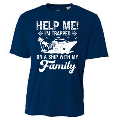 Help Me Im Trapped On A Ship With My Family Cruising Sailing Cooling Performance Crew T-Shirt