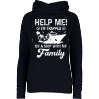 Help Me Im Trapped On A Ship With My Family Cruising Sailing Womens Funnel Neck Pullover Hood