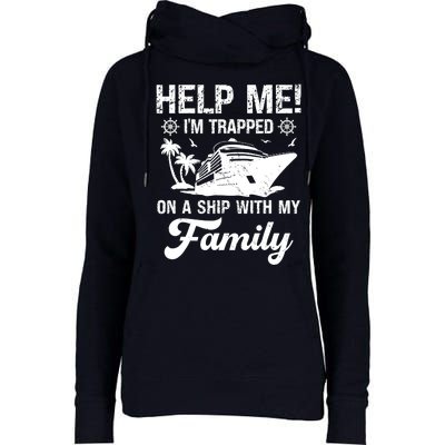 Help Me Im Trapped On A Ship With My Family Cruising Sailing Womens Funnel Neck Pullover Hood