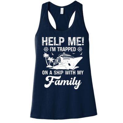 Help Me Im Trapped On A Ship With My Family Cruising Sailing Women's Racerback Tank