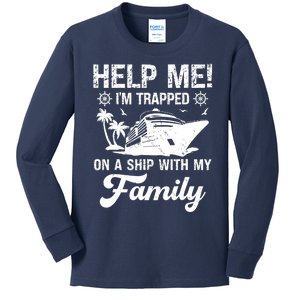 Help Me Im Trapped On A Ship With My Family Cruising Sailing Kids Long Sleeve Shirt