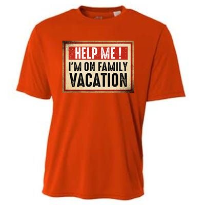 Help Me Im On Family Vacation Funny Travel Holiday Gift Cooling Performance Crew T-Shirt