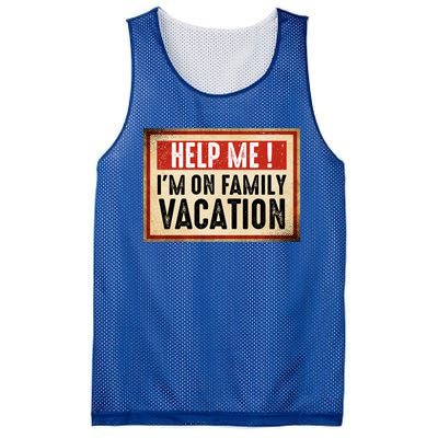 Help Me Im On Family Vacation Funny Travel Holiday Gift Mesh Reversible Basketball Jersey Tank