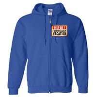 Help Me Im On Family Vacation Funny Travel Holiday Gift Full Zip Hoodie