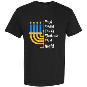 Hanukkah Menorah In A World Full Of Darkness Be A Light Garment-Dyed Heavyweight T-Shirt