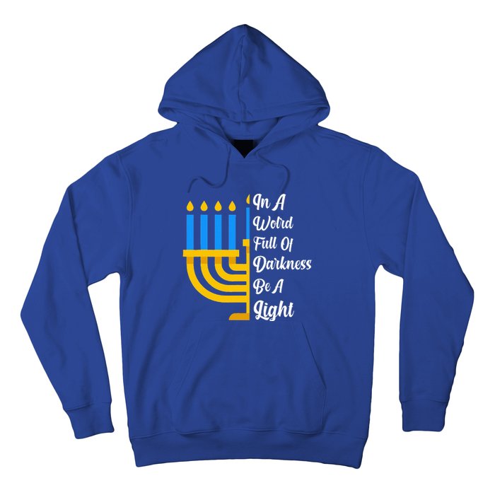 Hanukkah Menorah In A World Full Of Darkness Be A Light Hoodie